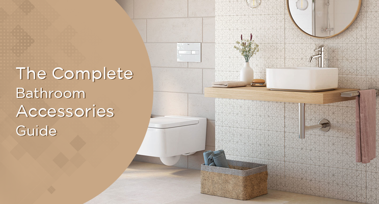 The Complete Bathroom Accessories Guide