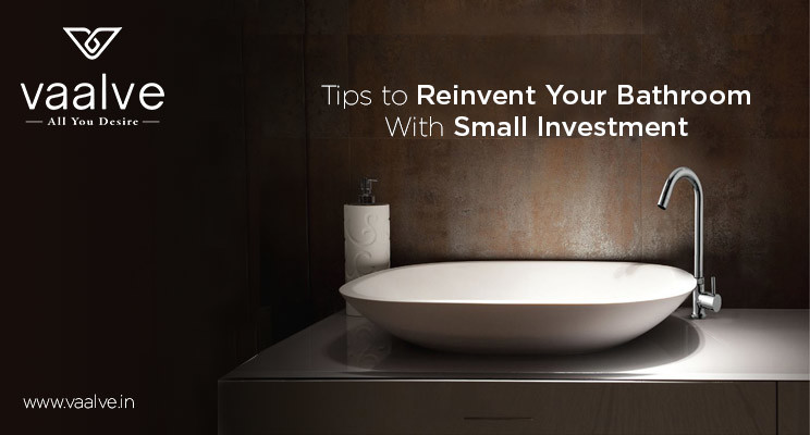 How to Re-invent your Bathroom with small investments
