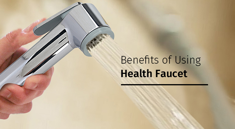 Benefits of Using Health Faucet