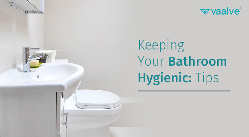 Keeping Your Bathroom Hygienic: Tips