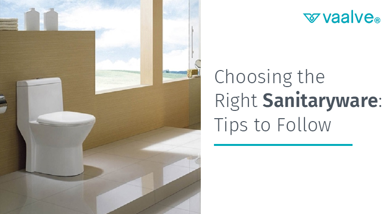 Choosing the Right Sanitaryware:  Tips to Follow